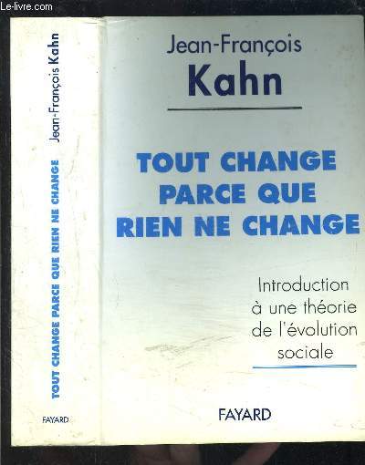 TOUT CHANGE PARCE QUE RIEN NE CHANGE- INTRODUCTION A UNE THEORIE DE L EVOLUTION SOCIALE