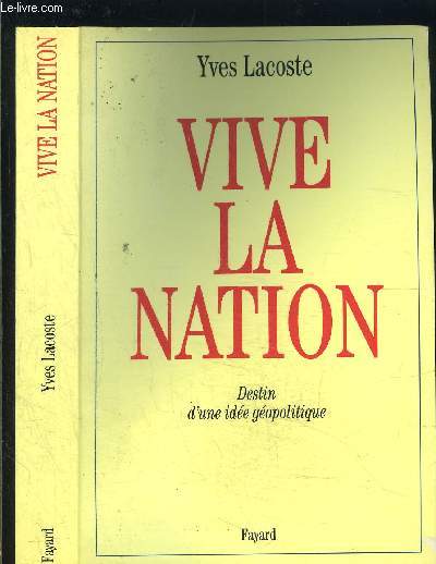 VIVE LA NATION- DESTIN D UNE IDEE GEOPOLITIQUE