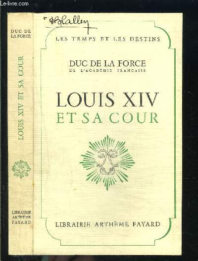 LOUIS XIV ET SA COUR