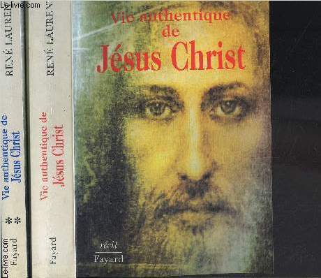 VIE AUTHENTIQUE DE JESUS CHRIST- 2 TOMES EN 2 VOLUMES- Tome 1. Rcit- Tome 2. Fondements, preuves et justifications