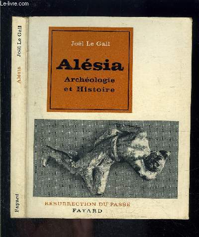 ALESIA- ARCHEOLOGIE ET HISTOIRE