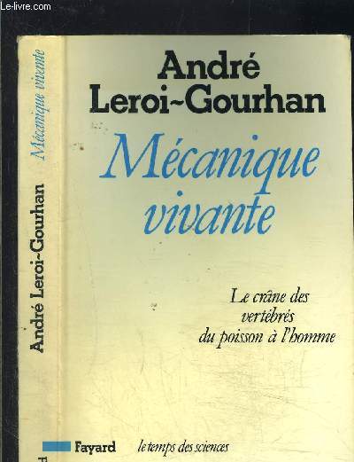 MECANIQUE VIVANTE- LE CRANE DES VERTEBRES DU POISSON A L HOMME