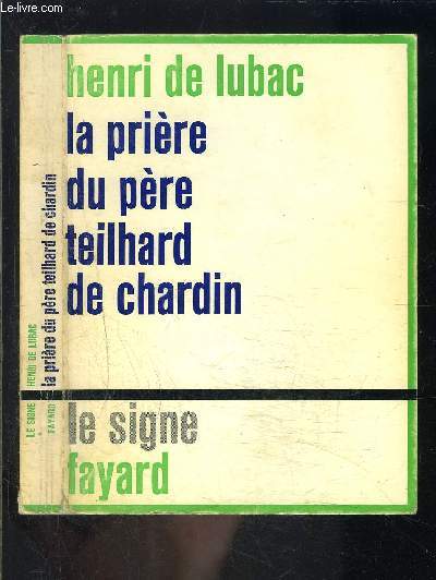 LA PRIERE DU PERE TEILHARD DE CHARDIN