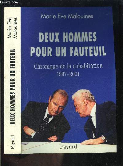 DEUX HOMMES POUR UN FAUTEUIL- CHRONIQUE DE LA COHABITATION 1997-2001