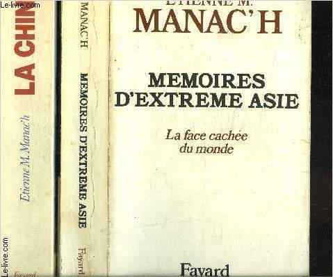 MEMOIRES D EXTREME ASIE- 2 TOMES EN 2 VOLUMES- LA FACE CACHEE DU MONDE/ LA CHINE