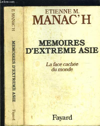 MEMOIRES D EXTREME ASIE- LA FACE CACHEE DU MONDE