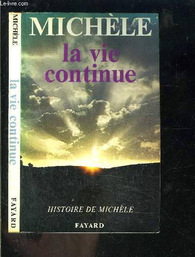 HISTOIRE DE MICHELE- LA VIE CONTINUE