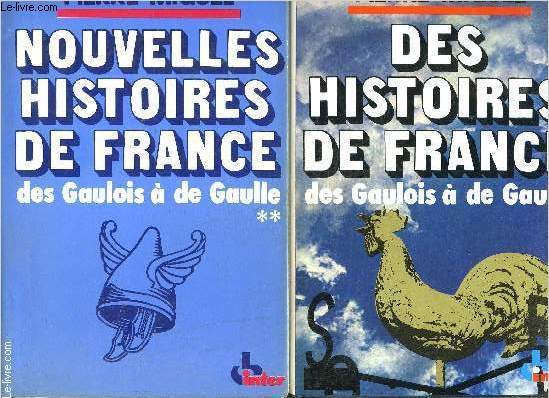 DES HISTOIRES DE FRANCE- 2 TOMES EN 2 VOLUMES- DES GAULOIS A DE GAULLE