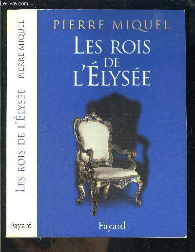 LES ROIS DE L ELYSEE