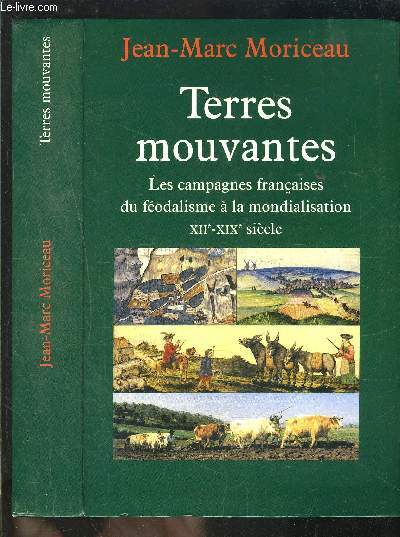 TERRES MOUVANTES- LES CAMPAGNES FRANCAISES DU FEODALISME A LA MONDIALISATION XIIe XIXe SIECLE