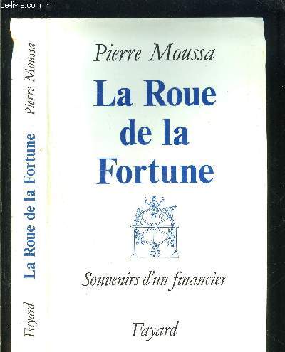 LA ROUE DE LA FORTUNE- SOUVENIRS D UN FINANCIER