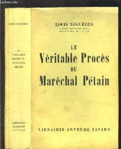 LE VERITABLE PROCES DU MARECHAL PETAIN
