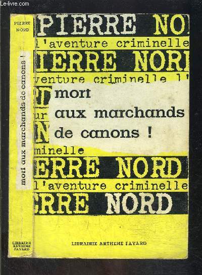 MORT AUX MARCHANDS DE CANONS!