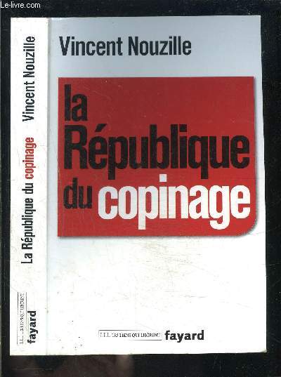 LA REPUBLIQUE DU COPINAGE