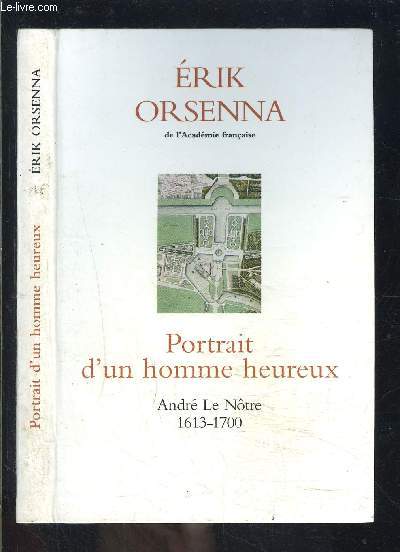 PORTRAIT D UN HOMME HEUREUX- ANDRE LE NOTRE 1613-1700