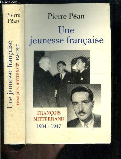 UNE JEUNESSE FRANCAISE- FRANCOIS MITTERRAND 1934-1947