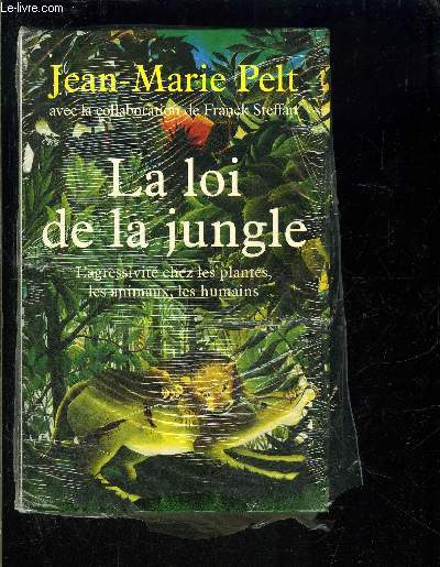 LA LOI DE LA JUNGLE- L AGRESSIVITE CHEZ LES PLANTES, LES ANIMAUX, LES ANIMAUX, LES HUMAINS