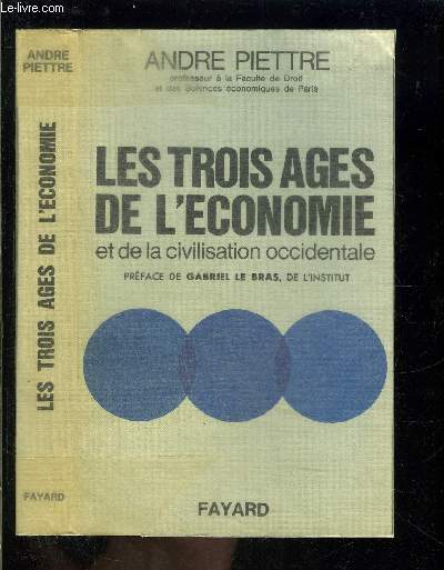 LES TROIS AGES DE L ECONOMIE ET DE LA CIVILISATION OCCIDENTALE