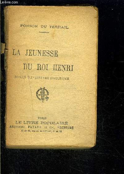 LA JEUNESSE DU ROI HENRI