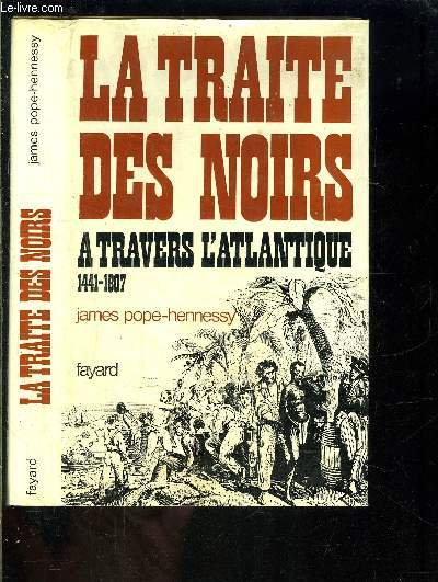 LA TRAITE DES NOIRS- A TRAVERS L ATLANTIQUE 1441-1807