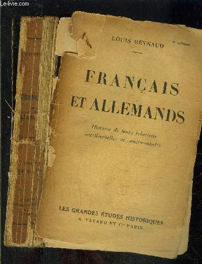 FRANCAIS ET ALLEMANDS- HISTOIRE DE LEURS RELATIONS INTELLECTUELLES ET SENTIMENTALES- VENDU EN L ETAT