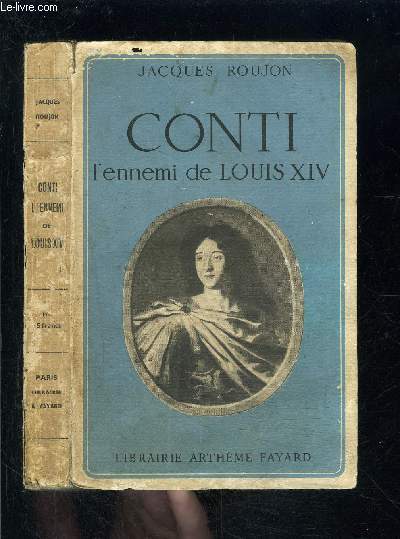 CONTI L ENNEMI DE LOUIS XIV