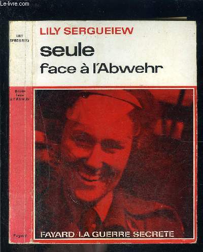 SEULE FACE A L ABWEHR / LA GUERRE SECRETE