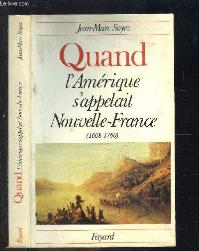 QUAND L AMERIQUE S APPELAIT NOUVELLE FRANCE- 1609-1760