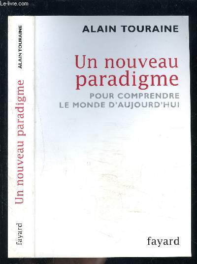 UN NOUVEAU PARADIGME- POUR COMPRENDRE LE MONDE AUJOURD HUI