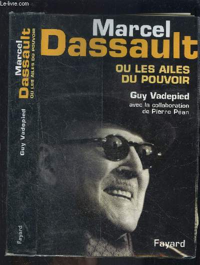 MARCEL DASSAULT OU LES AILES DU POUVOIR