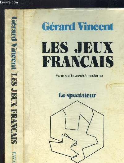 LES JEUX FRANCAIS- ESSAI SUR LA SOCIETE MODERNE- LE SPECTATEUR