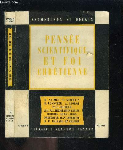 PENSEE SCIENTIFIQUE ET FOI CHRETIENNE- CAHIER N4 - RECHERCHES ET DEBATS- MAI 1953
