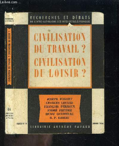 CIVILISATION DU TRAVAIL? CIVILISATION DU LOISIR?- CAHIER N14 - RECHERCHES ET DEBATS- JANVIER 1956
