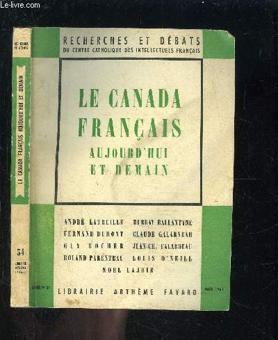 LA CANADA FRANCAIS- AUJOURD HUI ET DEMAIN- CAHIER N34 - RECHERCHES ET DEBATS- MARS 1961
