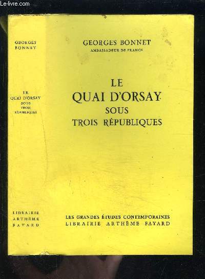 LE QUAI D ORSAY SOUS TROIS REPUBLIQUES