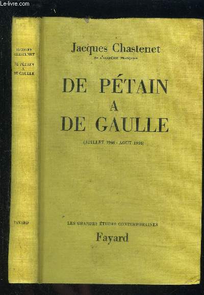 DE PETAIN A DE GAULLE- JUILLET 1940- AOUT 1944