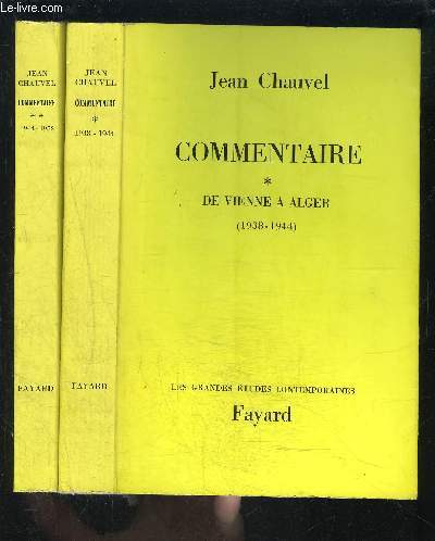COMMENTAIRE- 2 TOMES EN 2 VOLUMES- TOME 1. DE VIENNE A ALGER 1938-1944- TOME 2. D ALGER A BERNE 1944-1952