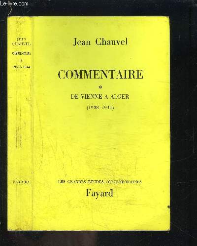 COMMENTAIRE- TOME 1. DE VIENNE A ALGER 1938-1944