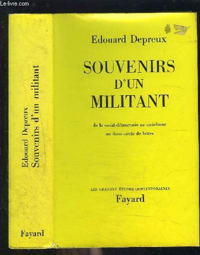 SOUVENIRS D UN MILITANT- DE LA SOCIAL DEMOCRATIE AU SOCIALISME- UN DEMI SIECLE DE LUTTES- 1918-1968