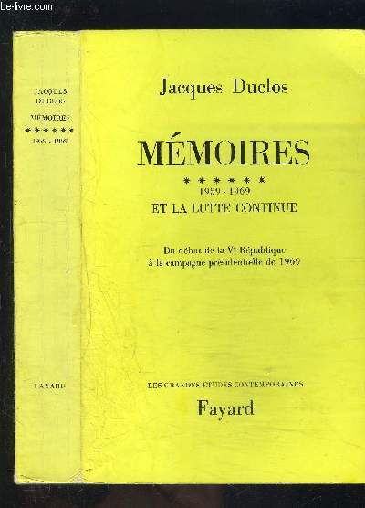 MEMOIRES- TOME 6 vendu seul- ENVOI DE L AUTEUR- 1959-1969- Et la lutte continue- Du dbut de la Ve Rpublique  la campagne prsidentielle de 1969