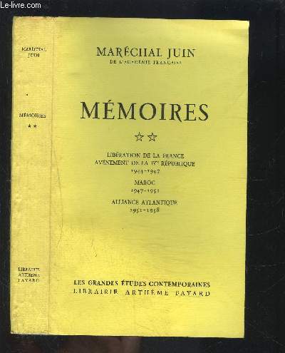 MEMOIRES- TOME 2 VENDU SEUL- libration de la France- Avnement de la IVe Rpublique 1944-1947- Maroc 1947-1951- Alliance Atlantique 1951-1958