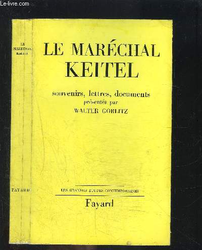 LE MARECHAL KEITEL- SOUVENIRS, LETTRES, DOCUMENTS