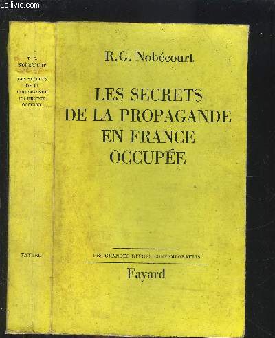 LES SECRETS DE LA PROPAGANDE EN FRANCE OCCUPEE