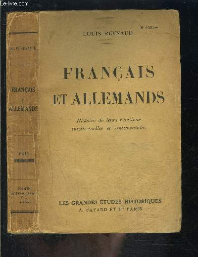 FRANCAIS ET ALLEMANDS- HISTOIRE DE LEURS RELATIONS INTELLECTUELLES ET SENTIMENTALES