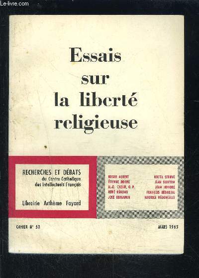 ESSAIS SUR LA LIBERTE RELIGIEUSE- CAHIER N50- MARS 1965- RECHERCHES ET DEBATS