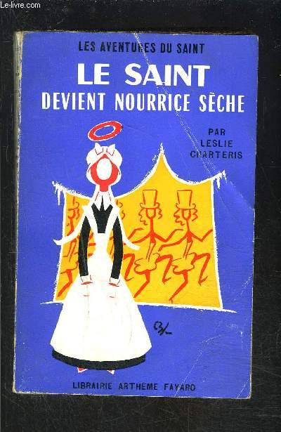 LE SAINT DEVIENT NOURRICE SECHE- N 44 - LES AVENTURES DU SAINT