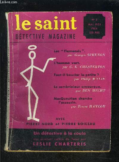 LE SAINT DETECTIVE MAGAZINE N3- MAI 1955- Les flamands, Simenon- L'homme vert, Chesterton- Faut il boucler la petite?, Wylie- Le cambrioleur amoureux, Hecht- MacQuestion cherche l'assassin, Haycox.