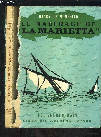 LE NAUFRAGE DE LA MARIETTA- LE LIVRE DE DEMAIN N24- VENDU EN L ETAT