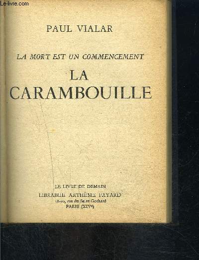 LA CARAMBOUILLE- LA MORT EST UN COMMENCEMENT- LE LIVRE DE DEMAIN N82-83