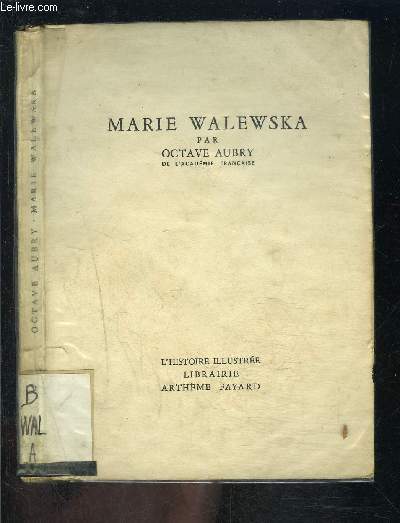 MARIE WALEWSKA- L HISTOIRE ILLUSTREE